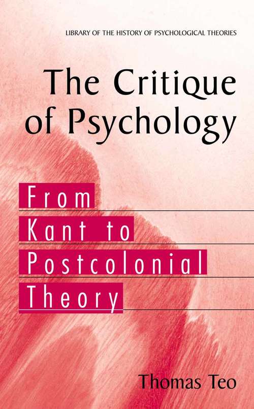 Book cover of The Critique of Psychology: From Kant to Postcolonial Theory (2005) (Library of the History of Psychological Theories)