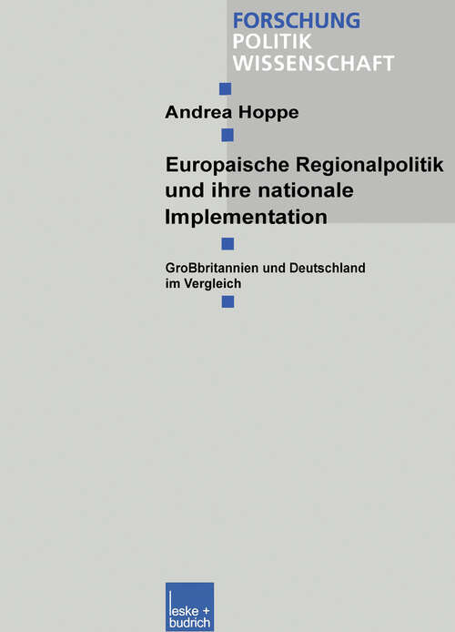 Book cover of Europäische Regionalpolitik und ihre nationale Implementation: Großbritannien und Deutschland im Vergleich (2001) (Forschung Politik #139)