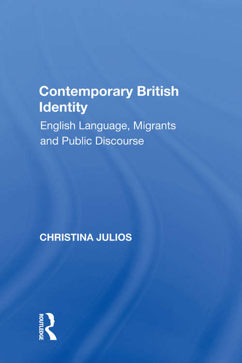 Book cover of Contemporary British Identity: English Language, Migrants and Public Discourse