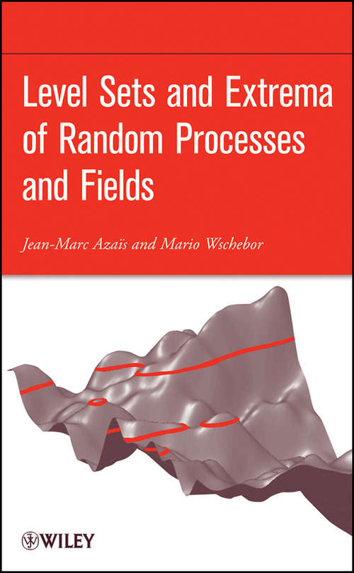Book cover of Level Sets and Extrema of Random Processes and Fields