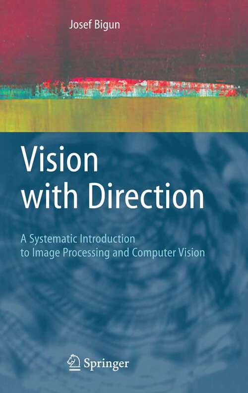 Book cover of Vision with Direction: A Systematic Introduction to Image Processing and Computer Vision (2006)