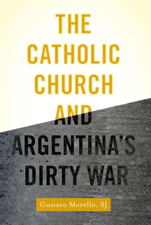 Book cover of The Catholic Church and Argentina's Dirty War