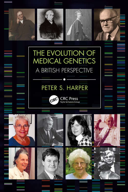 Book cover of The Evolution of Medical Genetics: A British Perspective