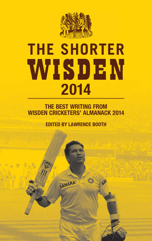 Book cover of The Shorter Wisden 2014: The Best Writing from Wisden Cricketers' Almanack 2014