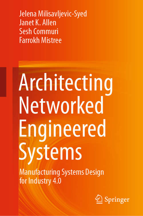 Book cover of Architecting Networked Engineered Systems: Manufacturing Systems Design for Industry 4.0 (1st ed. 2020)