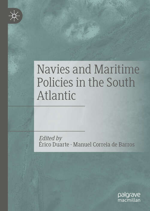 Book cover of Navies and Maritime Policies in the South Atlantic (1st ed. 2019)
