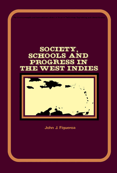 Book cover of Society, Schools and Progress in the West Indies: Education and Educational Research