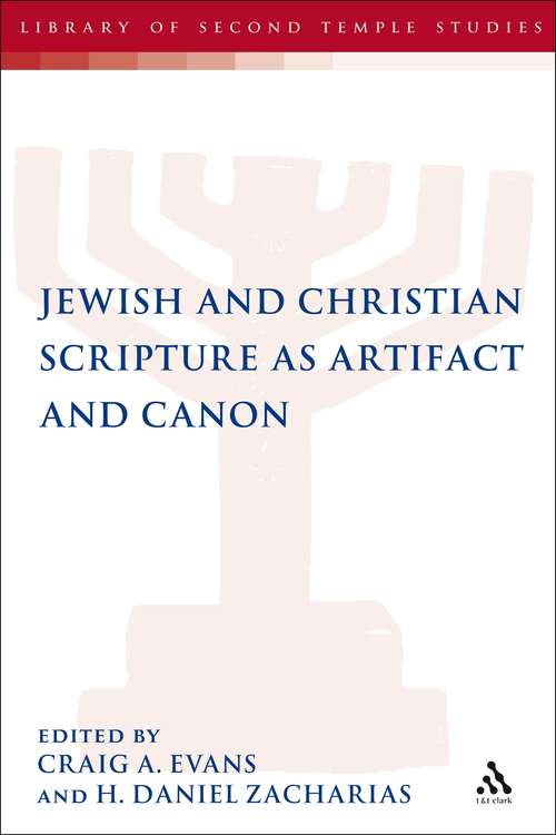 Book cover of Jewish and Christian Scripture as Artifact and Canon (The Library of Second Temple Studies #70)