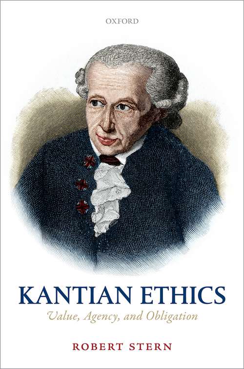 Book cover of Kantian Ethics: Value, Agency, and Obligation