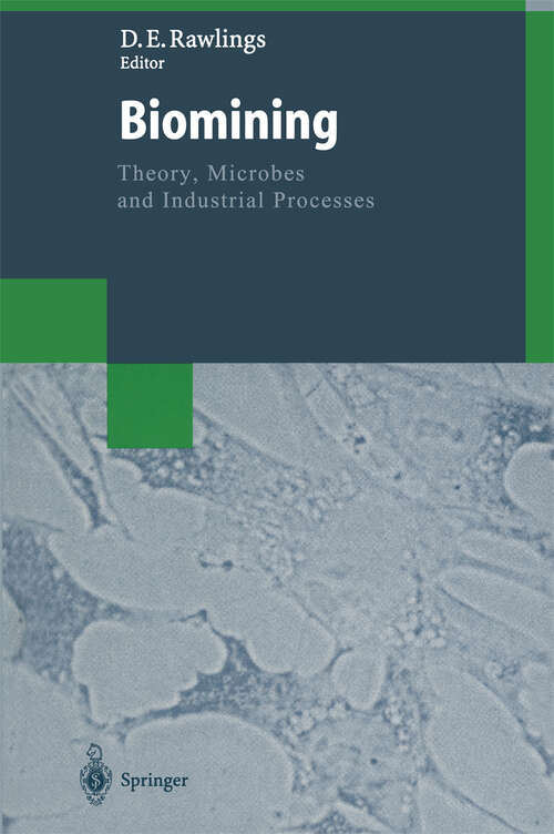 Book cover of Biomining: Theory, Microbes and Industrial Processes (1997) (Biotechnology Intelligence Unit)