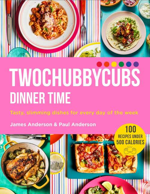 Book cover of Twochubbycubs Dinner Time: Tasty, slimming dishes for every day of the week