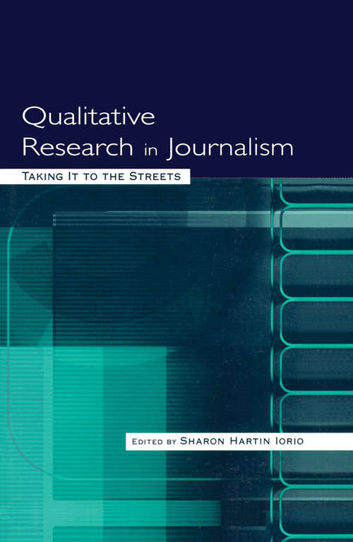 Book cover of Qualitative Research in Journalism: Taking It to the Streets