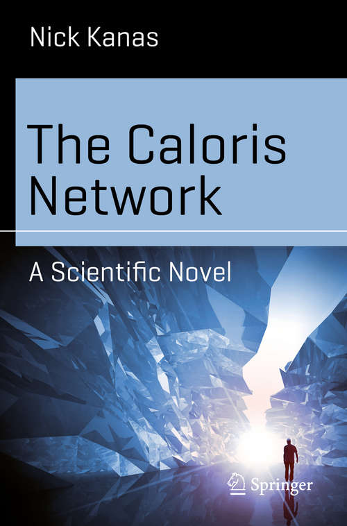 Book cover of The Caloris Network: A Scientific Novel (1st ed. 2016) (Science and Fiction)