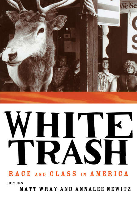 Book cover of White Trash: Race and Class in America