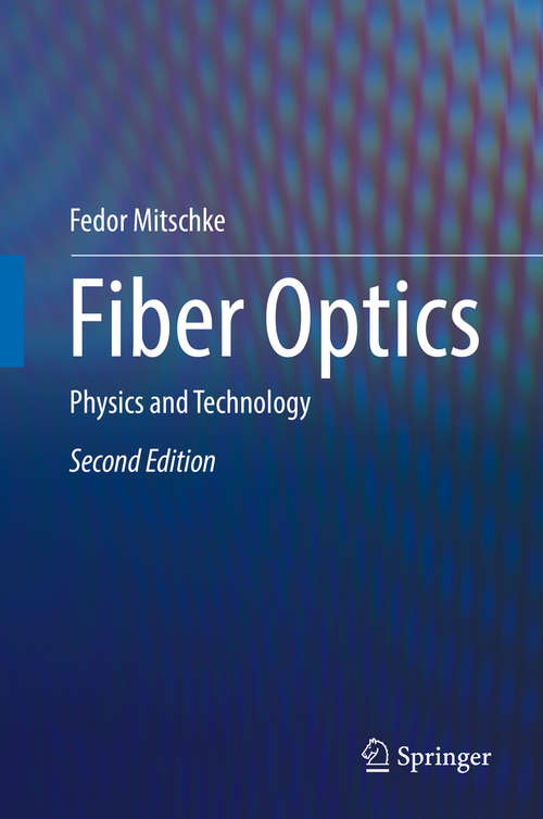 Book cover of Fiber Optics: Physics and Technology (2nd ed. 2016)