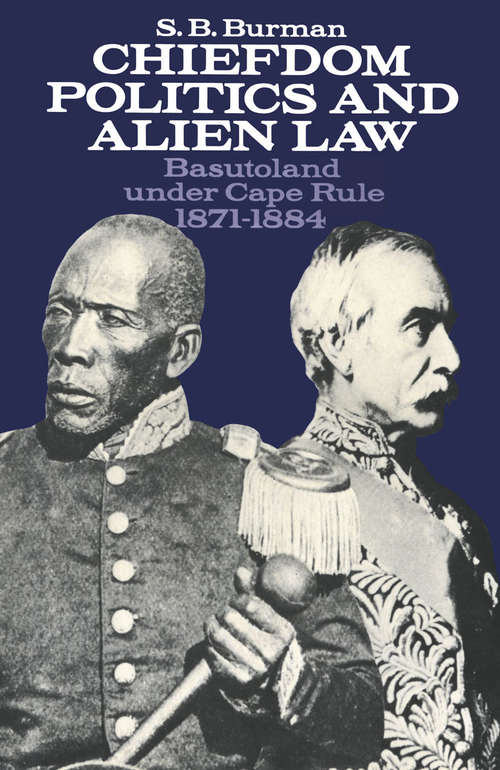 Book cover of Chiefdom Politics and Alien Law: Basutoland under Cape Rule 1871-1884 (pdf) (1st ed. 1981) (St Antony's Series)