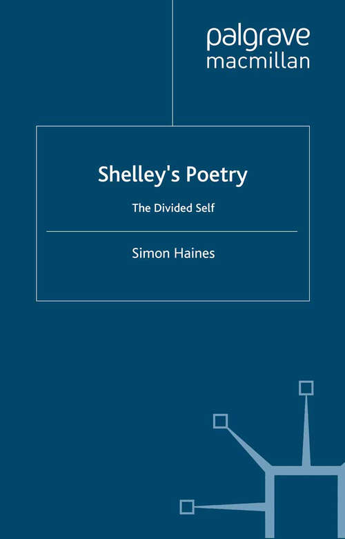 Book cover of Shelley's Poetry: The Divided Self (1997)