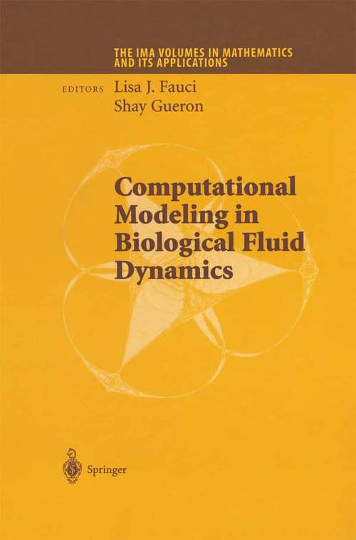 Book cover of Computational Modeling in Biological Fluid Dynamics (2001) (The IMA Volumes in Mathematics and its Applications #124)