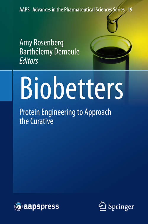 Book cover of Biobetters: Protein Engineering to Approach the Curative (1st ed. 2015) (AAPS Advances in the Pharmaceutical Sciences Series #19)