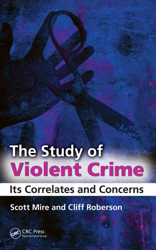 Book cover of The Study of Violent Crime: Its Correlates and Concerns