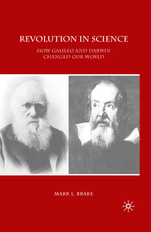 Book cover of Revolution in Science: How Galileo and Darwin Changed Our World (2010) (Macmillan Science)