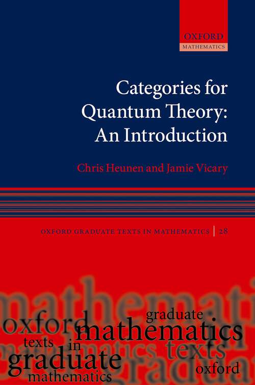 Book cover of Categories for Quantum Theory: An Introduction (Oxford Graduate Texts in Mathematics)