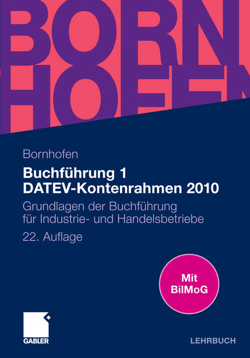 Book cover of Buchführung 1 DATEV-Kontenrahmen 2010: Grundlagen der Buchführung für Industrie- und Handelsbetriebe (22Aufl. 2010) (Bornhofen Buchführung 1 LB)