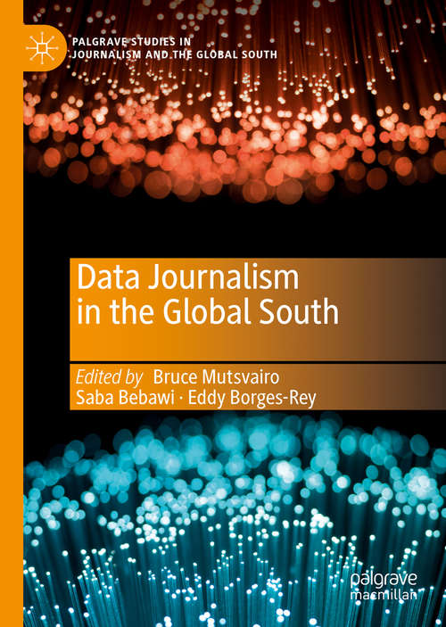 Book cover of Data Journalism in the Global South (1st ed. 2019) (Palgrave Studies in Journalism and the Global South)