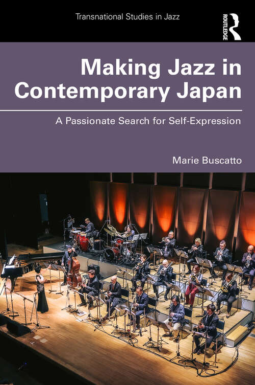 Book cover of Making Jazz in Contemporary Japan: A Passionate Search for Self-Expression (ISSN)