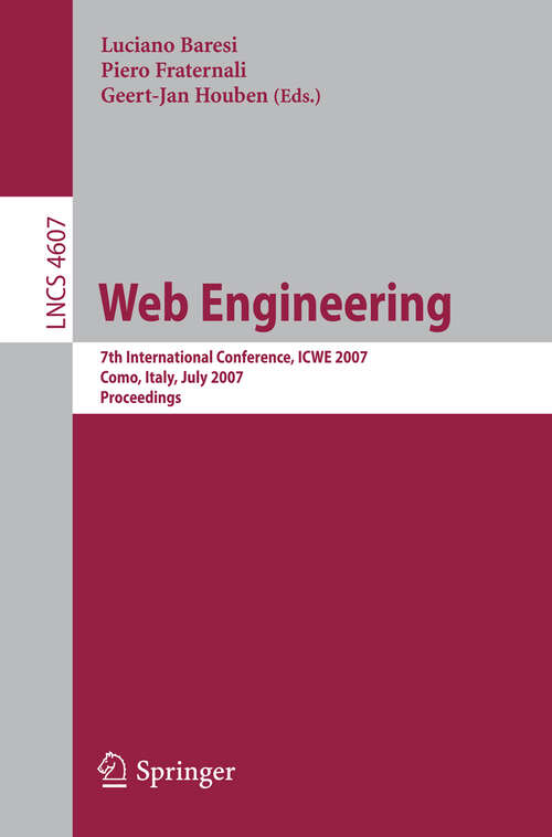 Book cover of Web Engineering: 7th International Conference, ICWE 2007, Como, Italy, July 16-20, 2007, Proceedings (2007) (Lecture Notes in Computer Science #4607)