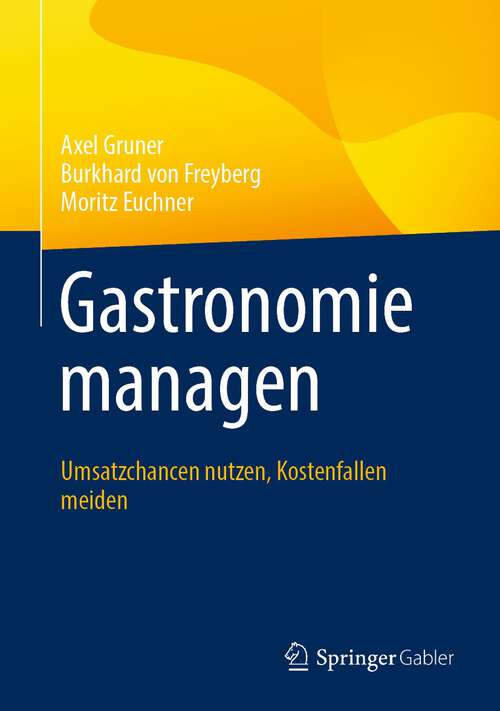 Book cover of Gastronomie managen: Umsatzchancen nutzen, Kostenfallen meiden (1. Aufl. 2016)