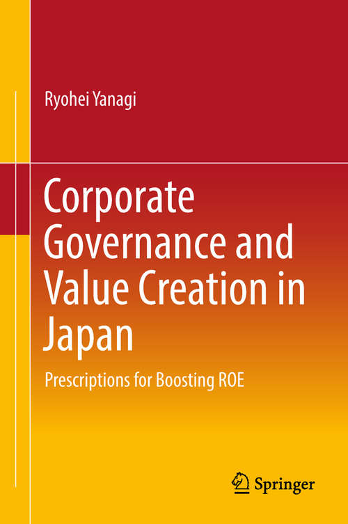 Book cover of Corporate Governance and Value Creation in Japan: Prescriptions for Boosting ROE