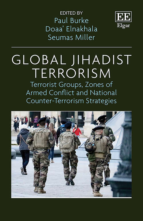 Book cover of Global Jihadist Terrorism: Terrorist Groups, Zones of Armed Conflict and National Counter-Terrorism Strategies