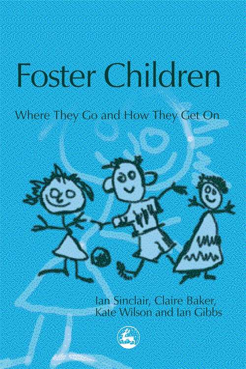 Book cover of Foster Children: Where They Go and How They Get On