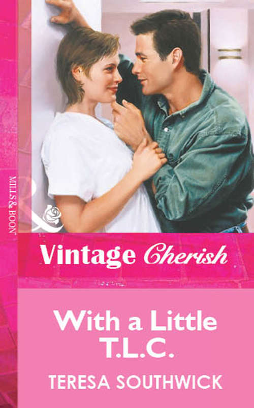 Book cover of With a Little T.L.C. (ePub First edition) (Silhouette Romance Ser.: No. 1421)