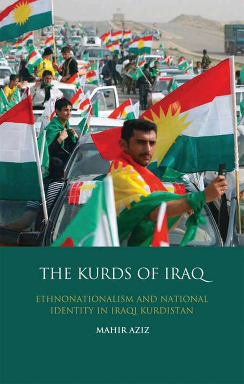 Book cover of The Kurds of Iraq: Nationalism and Identity in Iraqi Kurdistan (Library of Modern Middle East Studies)