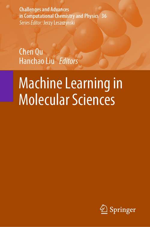 Book cover of Machine Learning in Molecular Sciences (1st ed. 2023) (Challenges and Advances in Computational Chemistry and Physics #36)