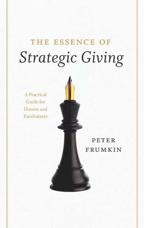 Book cover of The Essence of Strategic Giving: A Practical Guide for Donors and Fundraisers