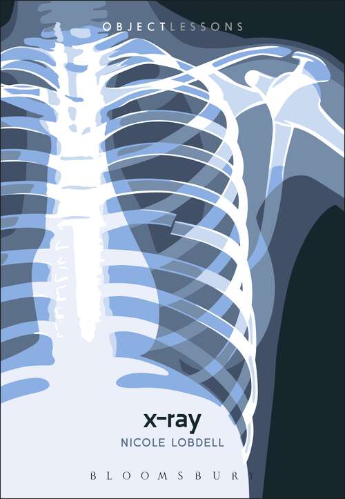 Book cover of X-ray (Object Lessons)