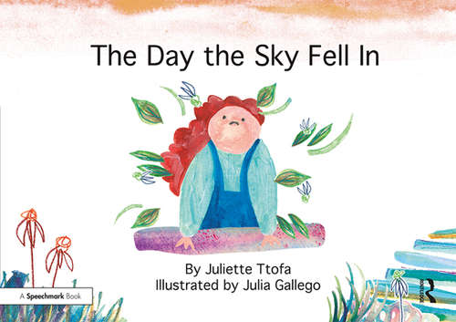 Book cover of The Day the Sky Fell In: A Story about Finding Your Element (Nurturing Emotional Resilience Storybooks)