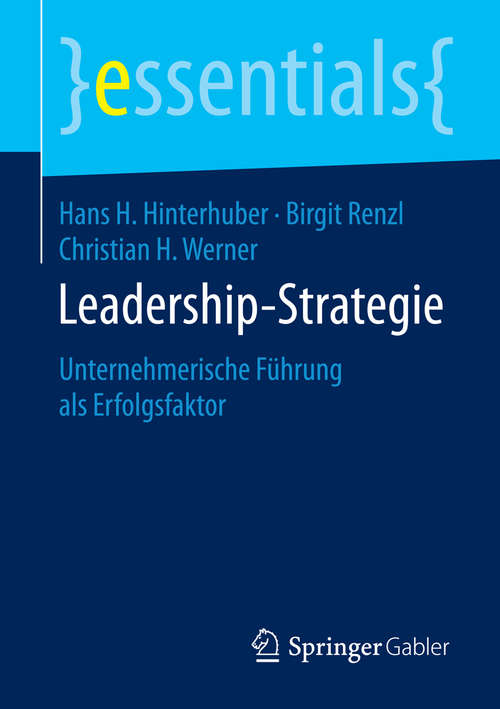 Book cover of Leadership-Strategie: Unternehmerische Führung als Erfolgsfaktor (2015) (essentials)