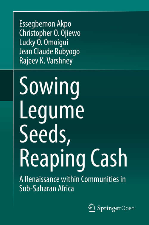 Book cover of Sowing Legume Seeds, Reaping Cash: A Renaissance within Communities in Sub-Saharan Africa (1st ed. 2020)
