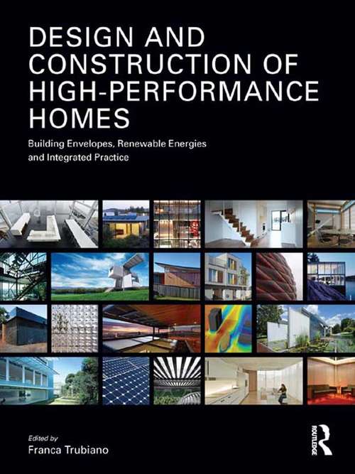 Book cover of Design and Construction of High-Performance Homes: Building Envelopes, Renewable Energies and Integrated Practice