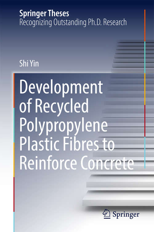 Book cover of Development of Recycled Polypropylene Plastic Fibres to Reinforce Concrete (Springer Theses)