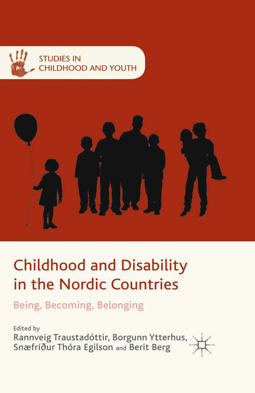 Book cover of Childhood and Disability in the Nordic Countries: Being, Becoming, Belonging (2015) (Studies in Childhood and Youth)