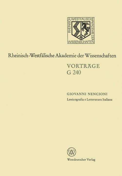 Book cover of Lessicografia e Letteratura Italiana: 238. Sitzung am 21. März 1979 in Düsseldorf (1980) (Rheinisch-Westfälische Akademie der Wissenschaften #240)