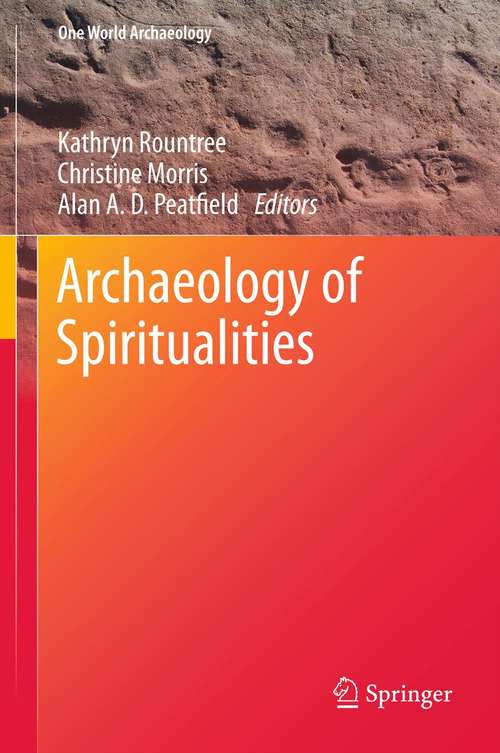 Book cover of Archaeology of Spiritualities (2012) (One World Archaeology)