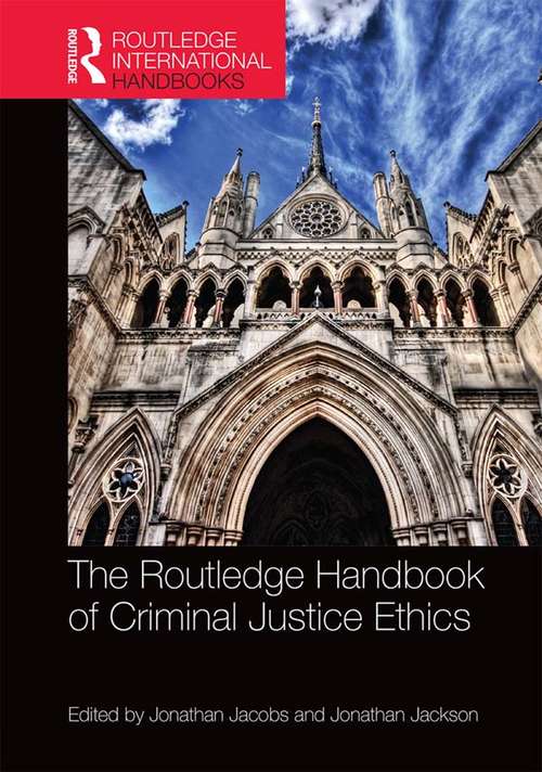 Book cover of The Routledge Handbook of Criminal Justice Ethics (Routledge International Handbooks)