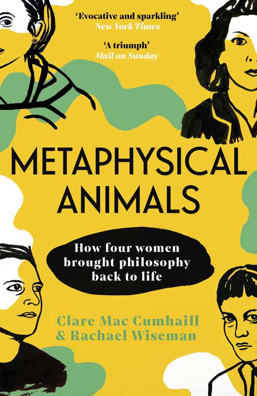 Book cover of Metaphysical Animals: How Four Women Brought Philosophy Back to Life