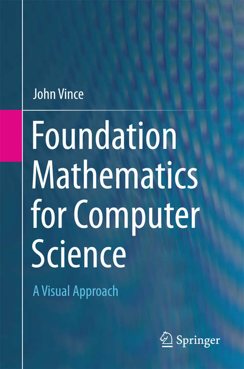 Book cover of Foundation Mathematics for Computer Science: A Visual Approach (1st ed. 2015)